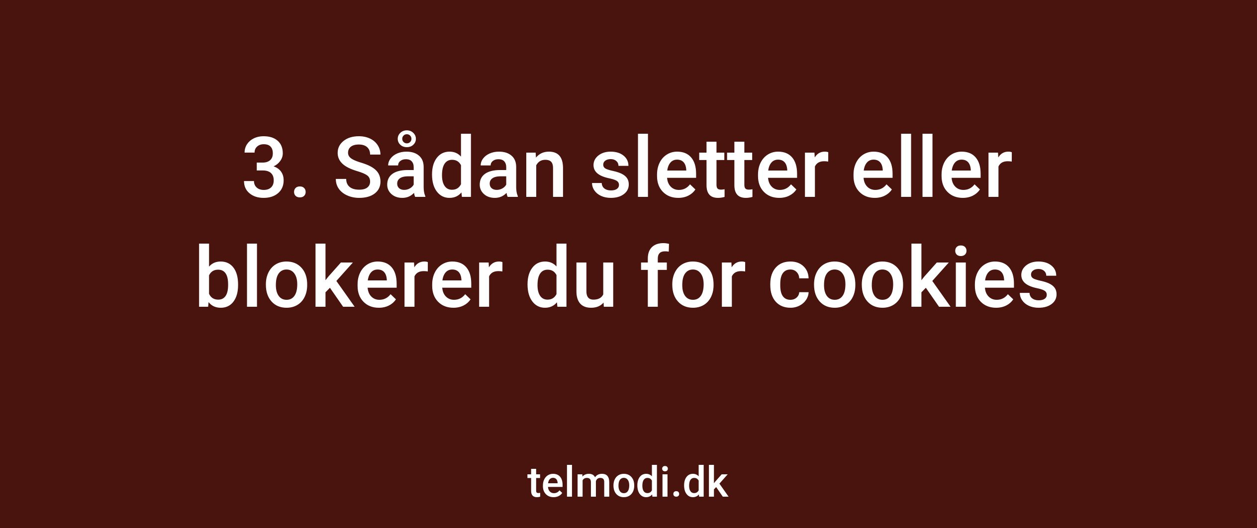 3. Sådan sletter eller blokerer du for cookies